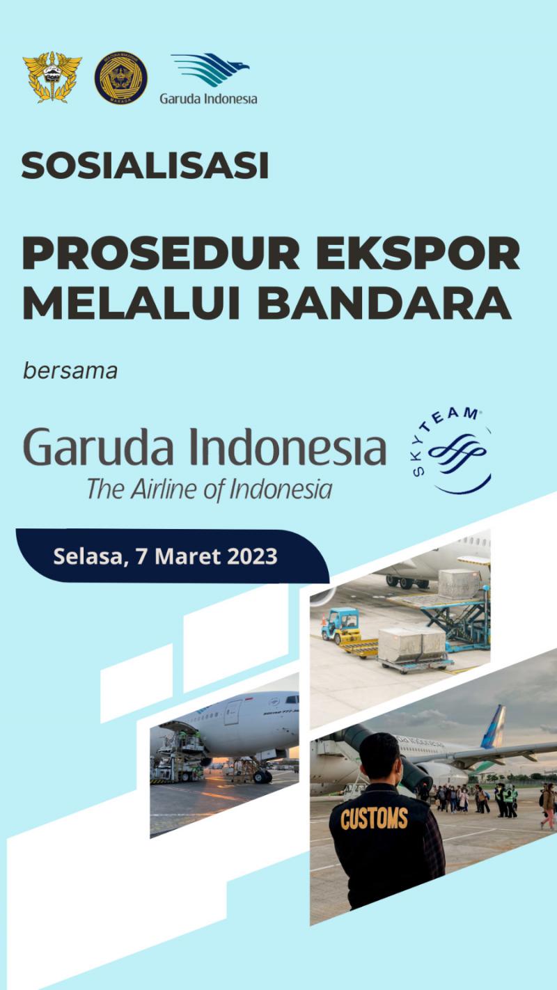 Sosialisasi Prosedur Ekspor Melalui Bandara bersama Garuda Indonesia
